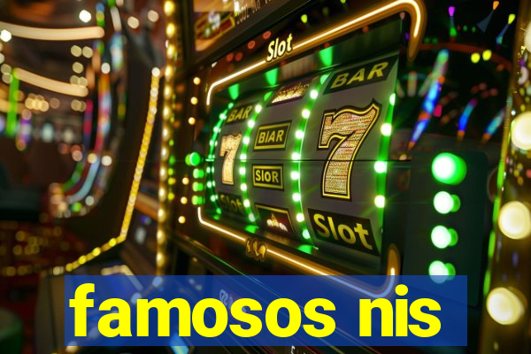 famosos nis